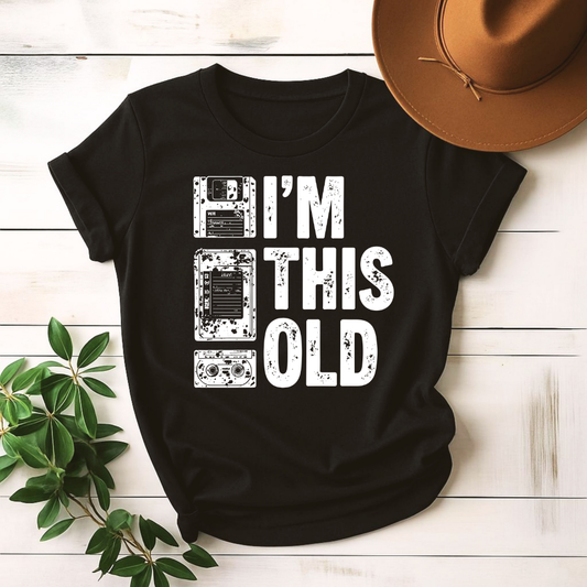 I'm This Old (White)